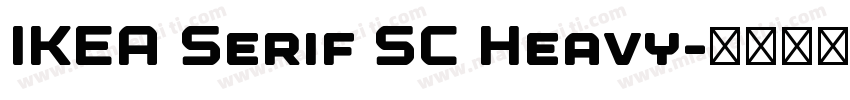 IKEA Serif SC Heavy字体转换